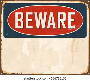 Vintage Beware metal sign with room for text or graphics. Vector EPS 10.