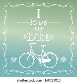 Vintage bicycle illustration, I love my bike, vector 