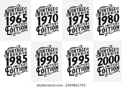 Vintage Birthday Quotes design bundle. Born in 1965, 1970, 1975, 1980, 1985, 1990, 1995, 2000 typography tshirt bundle