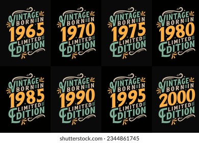 Vintage Birthday Quotes design bundle. Born in 1965, 1970, 1975, 1980, 1985, 1990, 1995, 2000 typography tshirt bundle