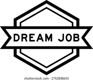 Vintage black color hexagon label banner with word dream job on white background