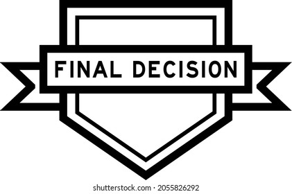 Vintage black color pentagon label banner with word final decision on white background