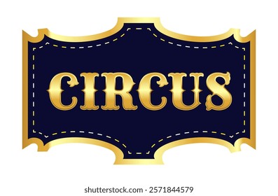 Vintage blue banner with text Circus in gold frame. Vector illustration of banner, sign for circus sign, show on white background