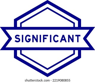 Vintage blue color hexagon label banner with word significant on white background