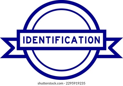 Vintage blue color round label banner with word identification on white background