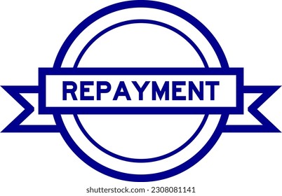 Vintage blue color round label banner with word repayment on white background