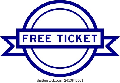 Vintage blue color round label banner with word free ticket on white background