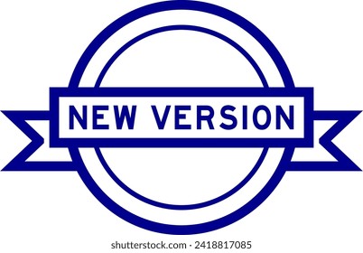 Vintage blue color round label banner with word new version on white background