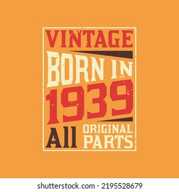 Vintage Born in 1939 All Original Parts