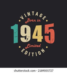 Vintage Born in 1945 Limited Edition
