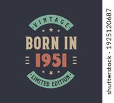 Vintage born in 1951, Born in 1951 retro vintage birthday design