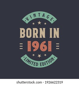 Vintage born in 1961, Born in 1961 retro vintage birthday design