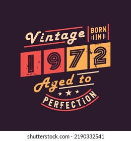 Vintage Born in 1972 Aged to Perfection