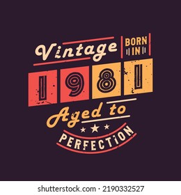 Vintage Born in 1981 Aged to Perfection