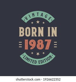 Vintage born in 1987, Born in 1987 retro vintage birthday design
