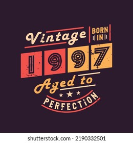 Vintage Born in 1997 Aged to Perfection