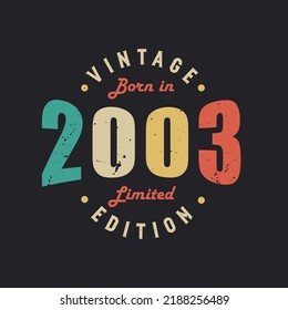 Vintage Born in 2003 Limited Edition