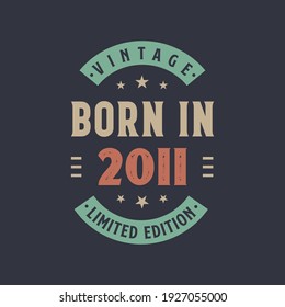 Vintage born in 2011, Born in 2011 retro vintage birthday design