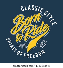 Vintage born to ride typography, vector