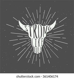 Vintage bull head silhuette with motivational slogan. Vector Illustration