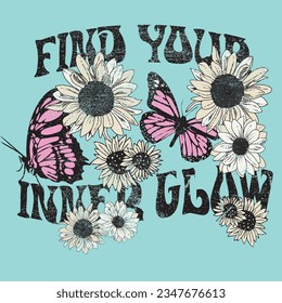 Vintage butterfly illustration with flowers and hippie inspirational slogan print for graphic tee t shirt or poster - Vector