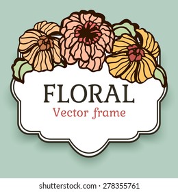 Vintage calligraphic frame with flowers. Vector illustration