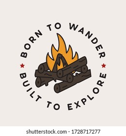 Vintage camping adventure badge illustration design. Outdoor logo with campfire and quote - Born to wander, built to explore. Retro travel emblem. Unusual hipster style patch. Stock vector