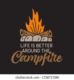 Vintage camping adventure badge illustration design. Outdoor logo with campfire and quote - Life is better around the Campfire. Retro travel emblem. Unusual hipster style patch. Stock vector