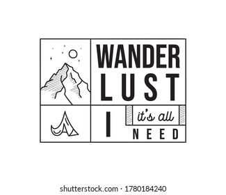 Vintage camping adventure logo emblem illustration design. Outdoor label with tent, mountain scene and text - Wanderlust it is all I need. Unusual linear hipster style sticker. Stock vector.