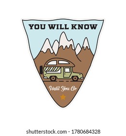 Vintage camping RV logo, adventure emblem illustration design. Outdoor road trip label with car, caravan and text - You will know untill you go. Unusual linear hipster style sticker. Stock vector.