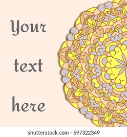 Vintage card with mandala pattern and ornament.Vector leaflet oriental design layout.Beautiful floral mandala with place for your text.Vector illustration.Decorative label.