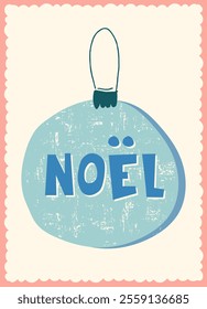 Vintage card with Noel hand lettering in French with Traditional Christmas symbols and decorations for festive projects, invitations, wall posters, social media and for home, crafts and goods