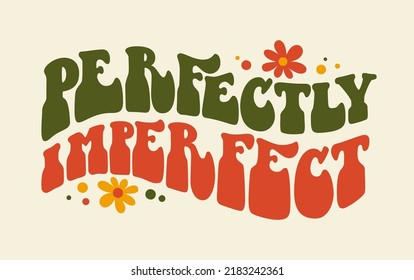 Vintage card with perfectly imperfect groovy text. Vector lettering illustration. Love symbol. Inspirational slogan text. Cartoon colorful character.