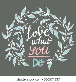 Vintage card with romantic phrase and natural ornament. Hand brush lettering poster. Vector sketch illustration for valentine's day.