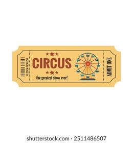 Vintage carnival ticket with Circus Ferris Wheel and stars Circus admit one in yellow and red colors. Ticket template design isolated on white background.