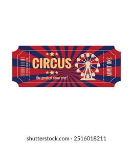 Vintage carnival ticket with Circus Ferris Wheel and stars Circus admit one in blue and red colors. Ticket template design isolated on white background.