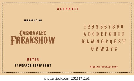 Vintage Carnivalee Freakshow Western Font. Bold Vintage Circus Inspired Alphabet for Eye Catching Designs, Creative Projects and Branding.