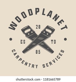 Vintage carpentry, woodwork and mechanic label, badge, emblem and logo. Vector illustration. Monochrome Graphic Art.
