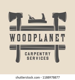 Vintage carpentry, woodwork and mechanic label, badge, emblem and logo. Vector illustration. Monochrome Graphic Art.
