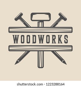 Vintage carpentry, woodwork and mechanic label, badge, emblem and logo. Vector illustration. Monochrome Graphic Art.
