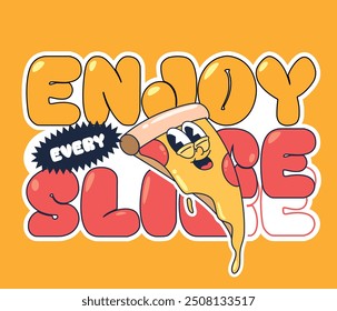 Vintage cartoon Pizza sticker with the words "Enjoy Every Slice" for stickers, brands, pins