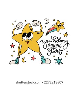 Vintage cartoon star character in 70s retro style with lettering text - you belong among stars. Groovy colorful mascot in contour doodle style.Comic elements in trendy contour design. Vector print