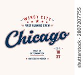 Vintage Chicago running crew athletic typography design with text Windy City, First Running Crew, Built on Determination, United by Passion, Est 1837.