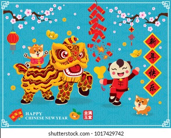 Vintage Chinese new year poster design with lion dance, kids and dog, Chinese wording meanings: Wishing you prosperity and wealth, Happy Chinese New Year, Wealthy & best prosperous.