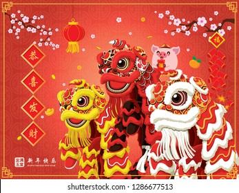 Vintage Chinese new year poster design with pig, firecracker & lion dance. Chinese wording meanings: Wishing you prosperity and wealth, Happy Chinese New Year, Wealthy & best prosperous.