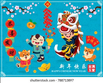 Vintage Chinese new year poster design with Chinese lion dance & dog character, Chinese wording meanings: Welcome New Year Spring, Wishing you prosperity and wealth, happy Chinese new year.