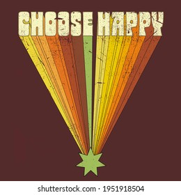 Vintage Choose Happy slogan illustration with pastel colors rainbow.  Retro groovy hippie graphic text vector print for t shirt design or other uses.