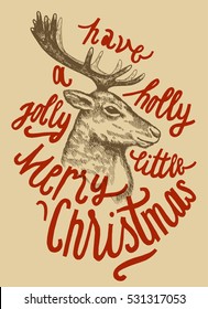 vintage Christmas deer drawing. winter holidays lettering. have a holly jolly merry little Christmas.