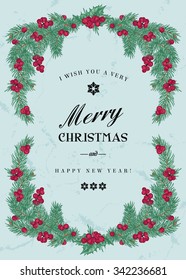 Vintage Christmas frame with pine branches and berries Holly. Vector illustration.