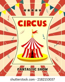 Vintage circus advertising poster with marquee and grunge texture for arts festival event and entertainment. Carnival banner. 